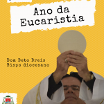 Dom Beto Breis abre Ano Diocesano da Eucaristia e publica Carta Pastoral