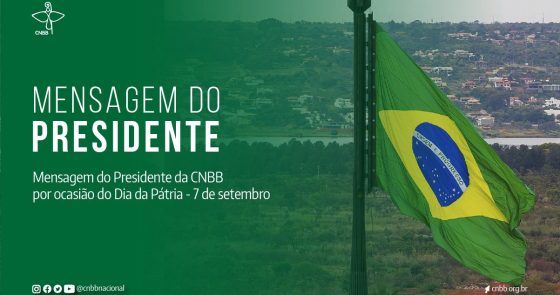 Presidência da CNBB emite Mensagem para o Dia da Pátria